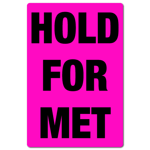 "Hold for MET" Fluorescent Pink Stickers