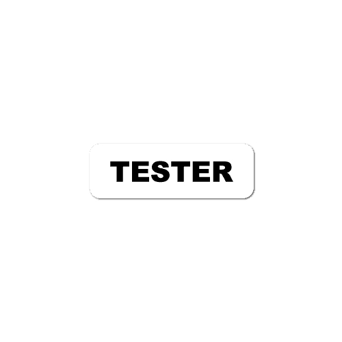 "Tester" Black on White Labels
