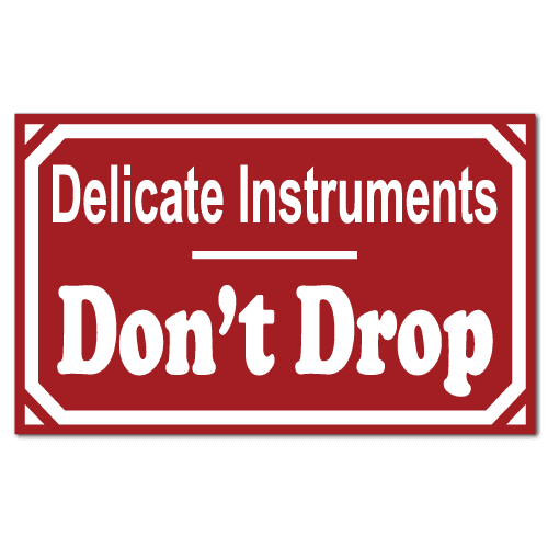 Delicate Instruments Dont Drop Stickers