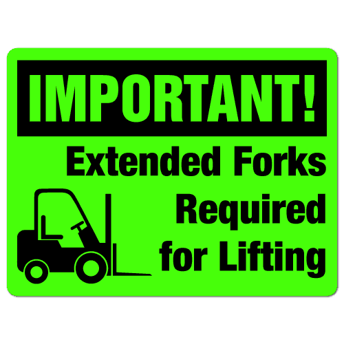 Large 8 x 6 inch Extended Forks Required label printed in black on fluorescent green paper
