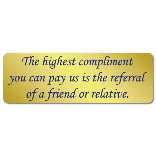 The Highest Compliment You Can Pay Me is the Referral of a Friend or Relative Stickers