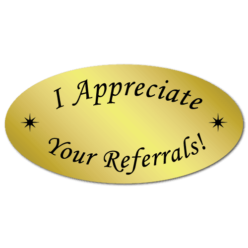 "I appreciate your referrals!" Labels