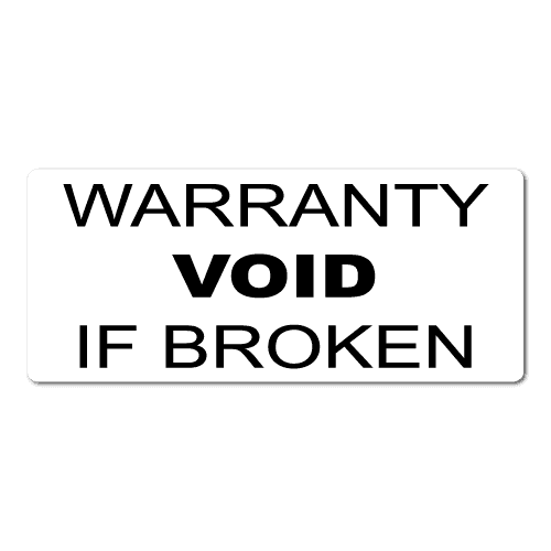 "Warranty Void If Broken" Tamper Proof Stickers