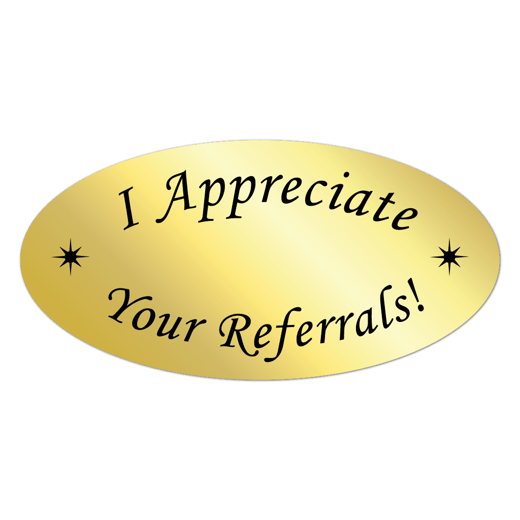 Black text reading I Appreciate Your Referrals on matte gold foil oval sticker