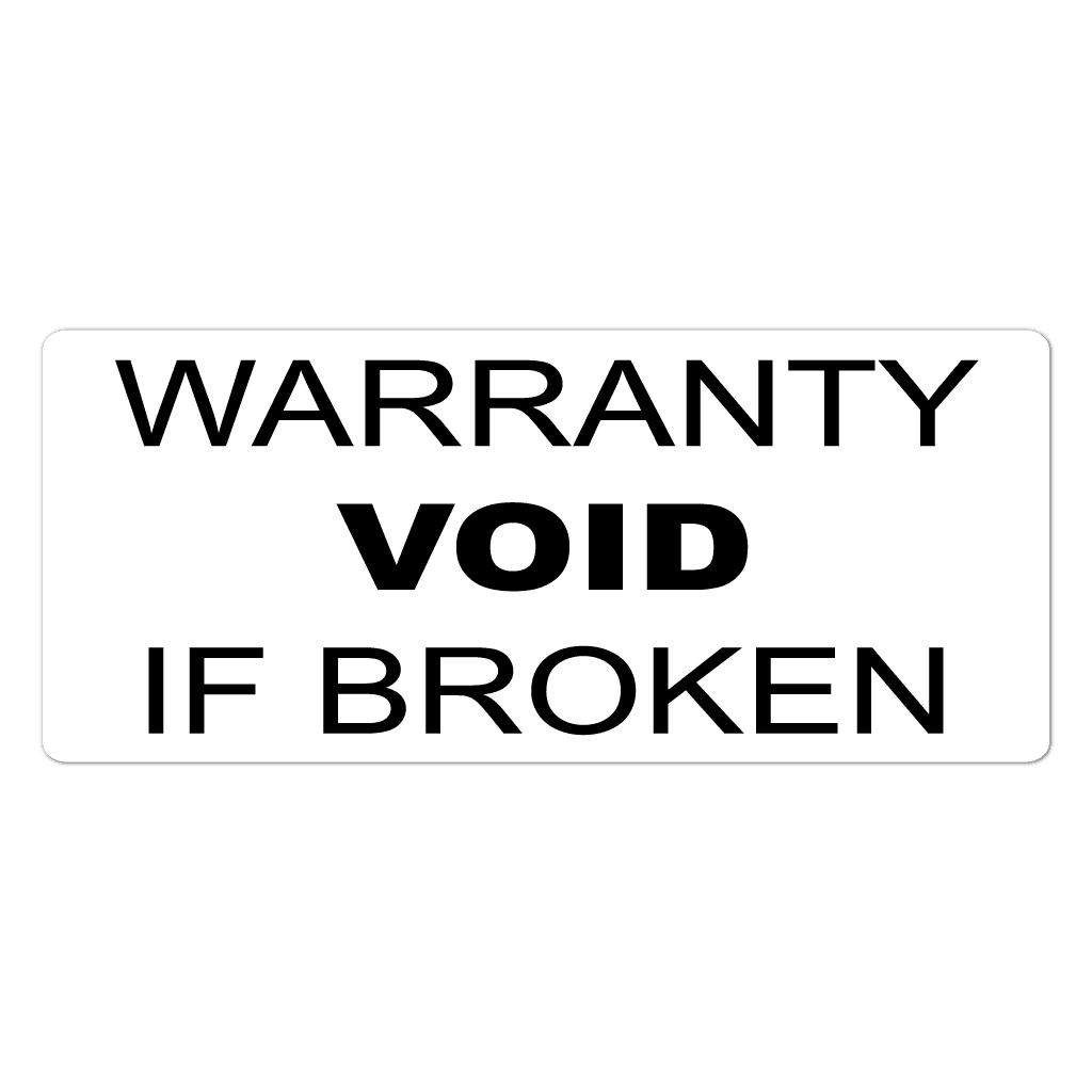 Warranty Void If Broken tamper proof sticker on a roll